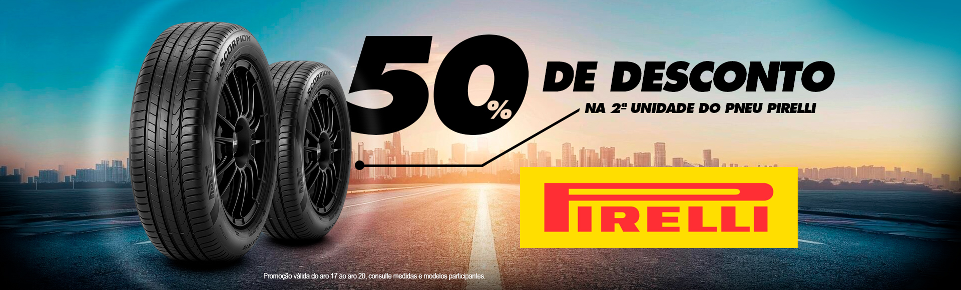 Banner Desktop 1 – Promoção 50% na 2ª unidade do Pirelli